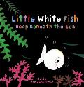 Little White Fish Deep Beneath the Sea