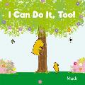 I Can Do It, Too!