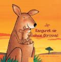 Kangurek Nie Chce Dorosnąc (Little Kangaroo, Polish Edition)