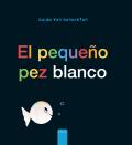 El Peque?o Pez Blanco (Little White Fish, Spanish Edition)