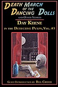 Death March of the Dancing Dolls and Other Stories: Vol. 3 Day Keene in the Detective Pulps