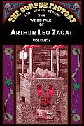 The Corpse Factory and Other Stories: The Weird Tales of Arthur Leo Zagat, Volume 2
