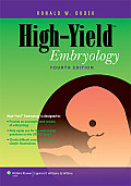 High Yield Embryology Fourth Edition