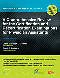 Comprehensive Review for the Certification & Recertification Examinations for Physician Assistants Published in Collaboration with Aapa & Pae