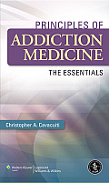 Principles of Addiction Medicine The Essentials