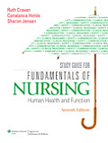 Study Guide For Fundamentals Of Nursing Seventh Edition Ruth F Craven Constance J Hirnle Sharon Jensen