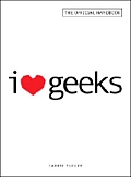I Love Geeks The Official Handbook