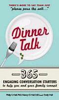 Dinner Talk 365 Engaging Conversation Starters to Help You & Your Family Connect