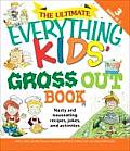 Ultimate Everything Kids Gross Out Book Nasty & Nauseating Recipes Jokes & Activities