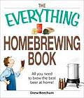 Everything Homebrewing Book All You Need to Brew the Best Beer at Home