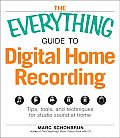 Everything Guide To Digital Home Recording