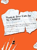 Wanted Bear Cubs for My Children One Hundred of the Weirdest Posts Ever Seen on Craigslist & Their Responses