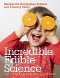 Incredible Edible Science Recipes For Developing Science & Literacy Skills