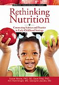 Rethinking Nutrition Connecting Science & Practice in Early Childhood Settings