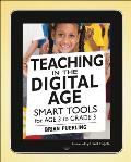 Teaching in the Digital Age Smart Tools for Age 3 to Grade 3