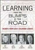 Learning from the Bumps in the Road: Insights from Early Childhood Leaders