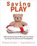 Saving Play: Addressing Standards Through Play-Based Learning in Preschool and Kindergarten