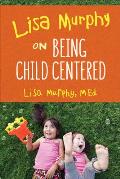 Lisa Murphy on Being Child Centered