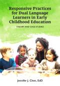 Responsive Practice for Dual Language Learners in Early Childhood Education: Theory and Case Studies
