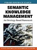 Semantic Knowledge Management:: An Ontology-Based Framework
