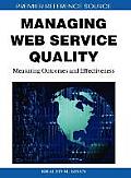 Managing Web Service Quality: Measuring Outcomes and Effectiveness