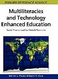 Multiliteracies and Technology Enhanced Education: Social Practice and the Global Classroom