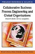 Collaborative Business Process Engineering and Global Organizations: Frameworks for Service Integration