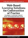 Web-Based Learning Solutions for Communities of Practice: Developing Virtual Environments for Social and Pedagogical Advancement