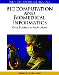 Biocomputation and Bioinformatics: Case Studies and Applications
