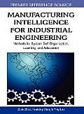 Manufacturing Intelligence for Industrial Engineering: Methods for System Self-Organization, Learning, and Adaptation