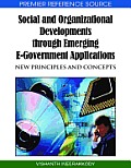 Social and Organizational Developments through Emerging E-Government Applications: New Principles and Concepts