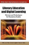 Literary Education and Digital Learning: Methods and Technologies for Humanities Studies
