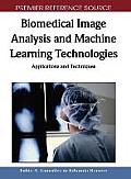 Biomedical Image Analysis and Machine Learning Technologies: Applications and Techniques