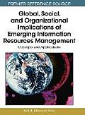 Global, Social, and Organizational Implications of Emerging Information Resources Management: Concepts and Applications