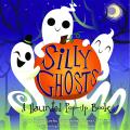 Silly Ghosts A Haunted Pop Up Book
