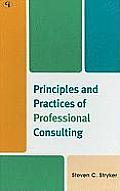 Principles and Practices of Professional Consulting
