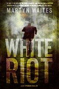 White Riot: A Joe Donovan Thriller