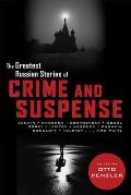 Greatest Russian Crime & Suspense Stories