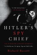 Hitlers Spy Chief The Wilhelm Canaris Betrayal The Intelligence Campaign Against Adolf Hitler