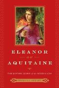 Eleanor of Aquitaine: The Mother Queen of the Middle Ages