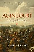 Agincourt The Fight for France