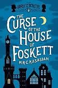 Curse of the House of Foskett The Gower Street Detective Book 2