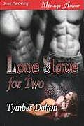 Love Slave for Two Love Slave for Two Book 1