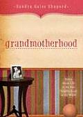 Grandmotherhood: Poetry about Life in the Best Neighborhood in the World