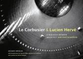 Le Corbusier & Lucien Herve