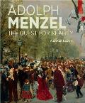 Adolph Menzel The Quest for Reality