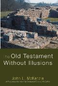 The Old Testament Without Illusions
