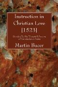 Instruction in Christian Love [1523]