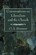 Conversations on Liberalism and the Church