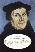 Engaging Luther: A (New) Theological Assessment